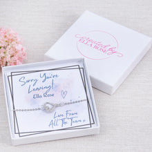 Load image into Gallery viewer, Sorry You're Leaving, Bracelet, Personalised Gift